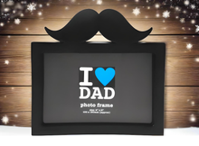 Load image into Gallery viewer, Moustache &quot;I ♥ DAD&quot; Photo Frame 4 X 6&quot; Christmas Stocking Filler Gift